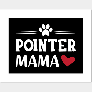 Pointer Dog - Pointer Mama Posters and Art